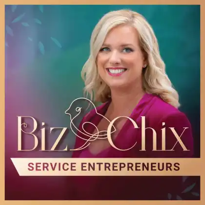 The BizChix Podcast:  Female Entrepreneurs | Women Small Business | Biz Chix