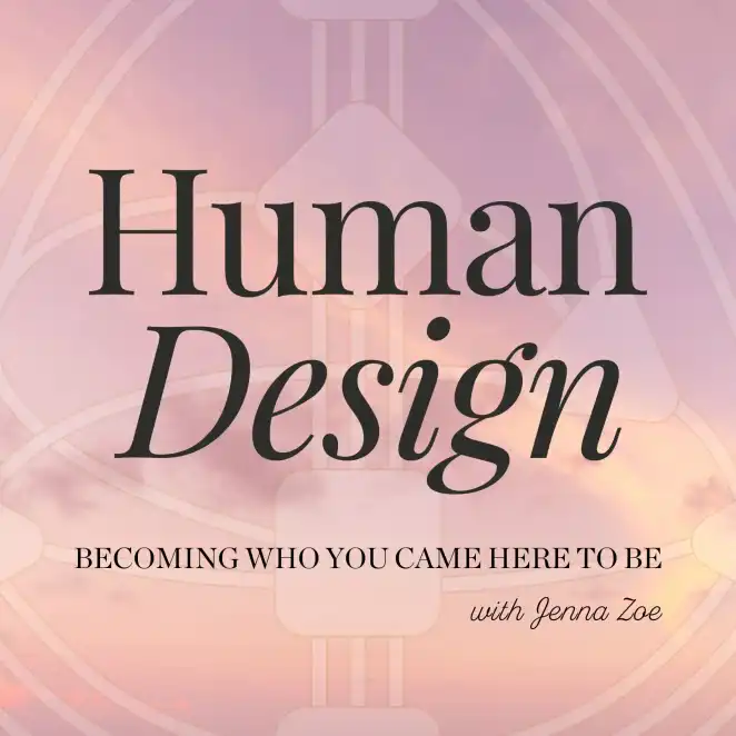 Human Design with Jenna Zoe