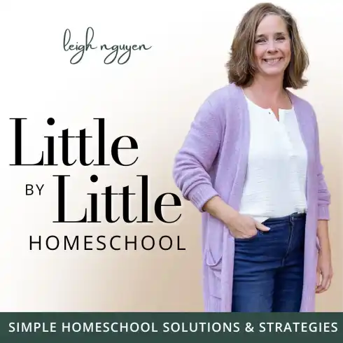 Little by Little Homeschool - Homeschooling, Motherhood, Homemaking, Education, Family