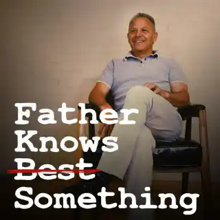 Father Knows Something