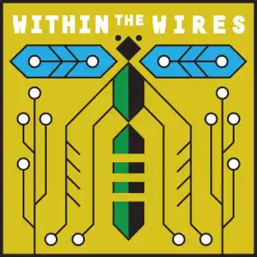 Within the Wires