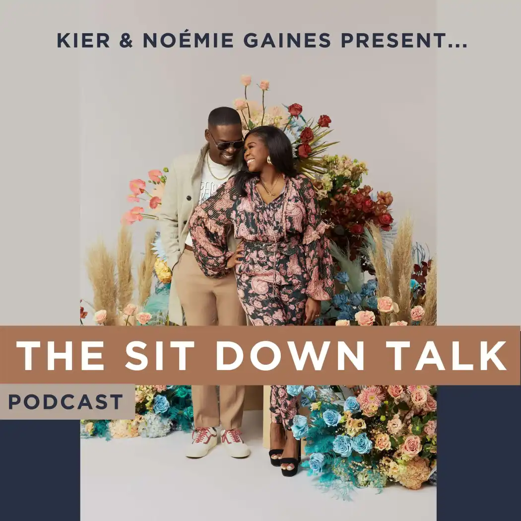 The Sit Down Talk with Kier & Noémie Gaines