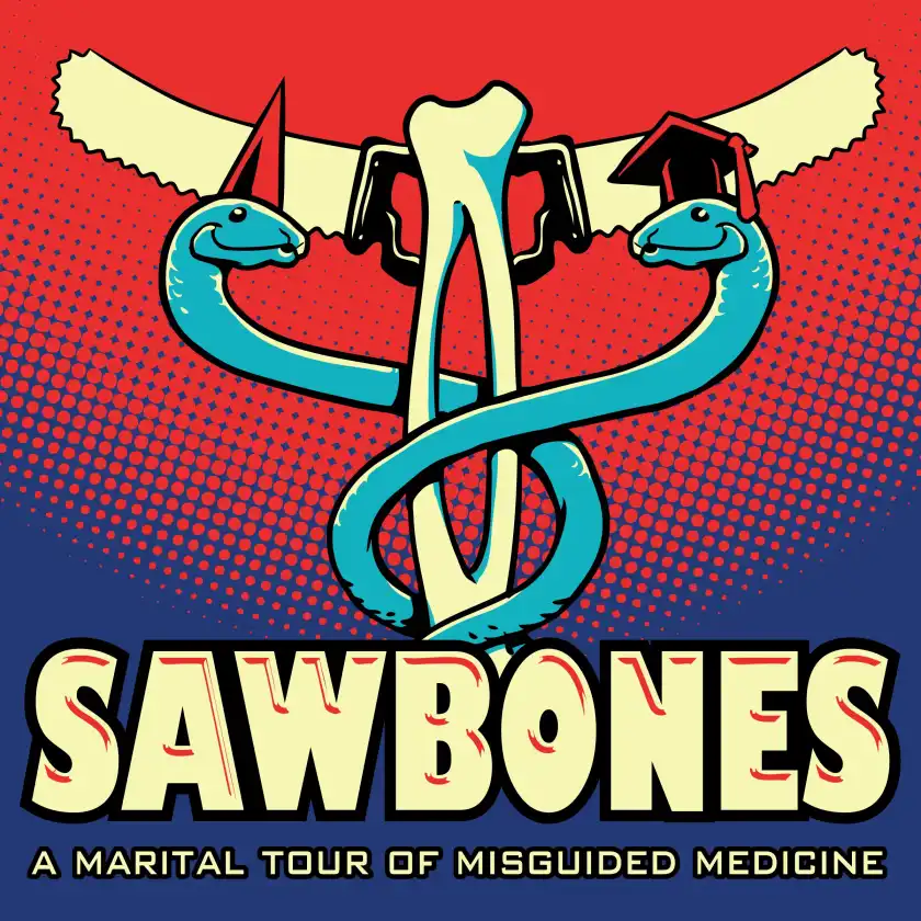 Sawbones: A Marital Tour of Misguided Medicine