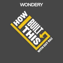 How I Built This with Guy Raz