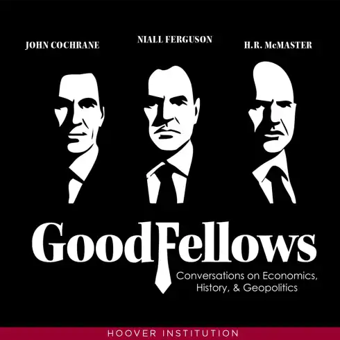 GoodFellows: Conversations on Economics, History & Geopolitics